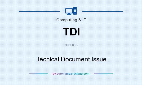 What does TDI mean? It stands for Techical Document Issue