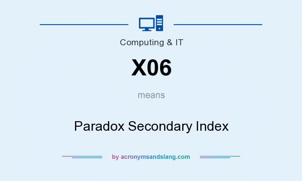 What does X06 mean? It stands for Paradox Secondary Index