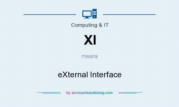 What does XI mean? It stands for eXternal Interface