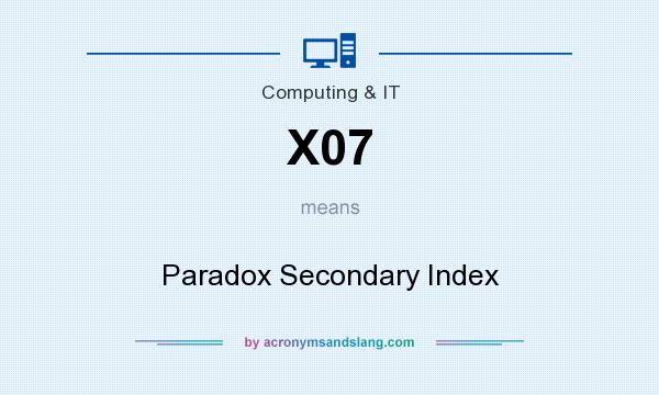 What does X07 mean? It stands for Paradox Secondary Index