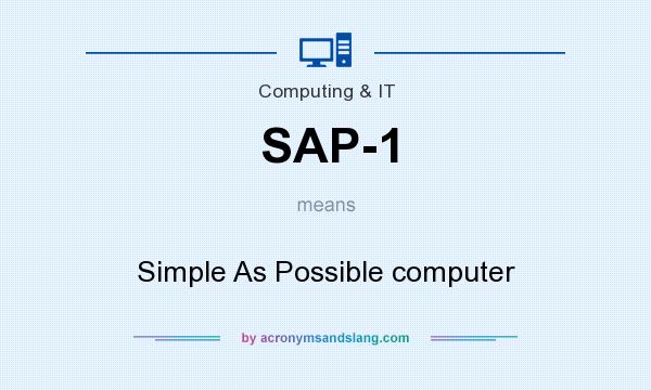 What does SAP-1 mean? It stands for Simple As Possible computer