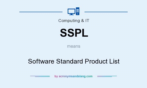 What does SSPL mean? It stands for Software Standard Product List