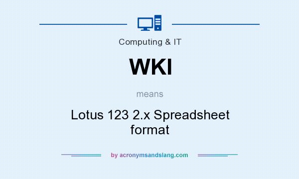 What does WKI mean? It stands for Lotus 123 2.x Spreadsheet format