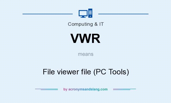 What does VWR mean? It stands for File viewer file (PC Tools)