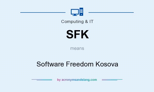 What does SFK mean? It stands for Software Freedom Kosova