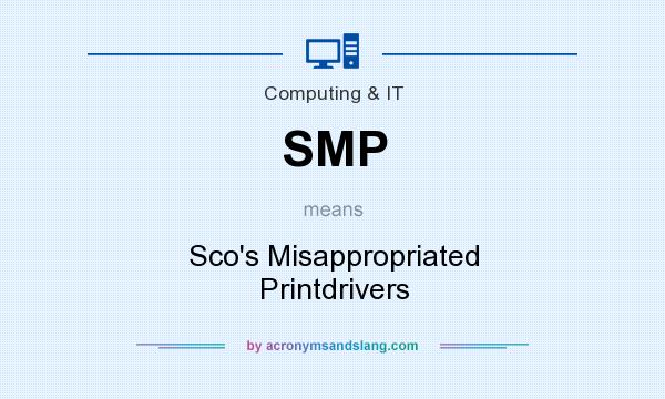 What does SMP mean? It stands for Sco`s Misappropriated Printdrivers