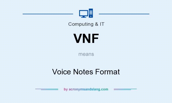 What does VNF mean? It stands for Voice Notes Format