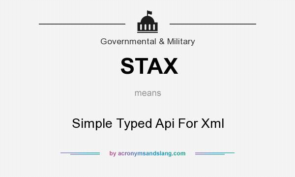 What does STAX mean? It stands for Simple Typed Api For Xml