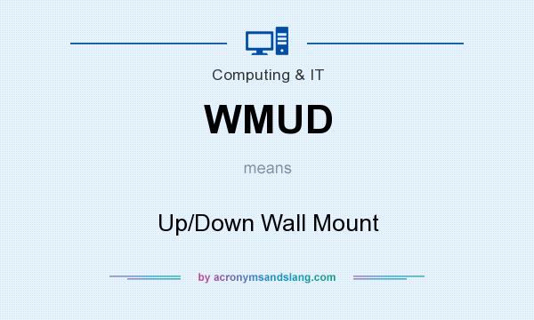 What does WMUD mean? It stands for Up/Down Wall Mount