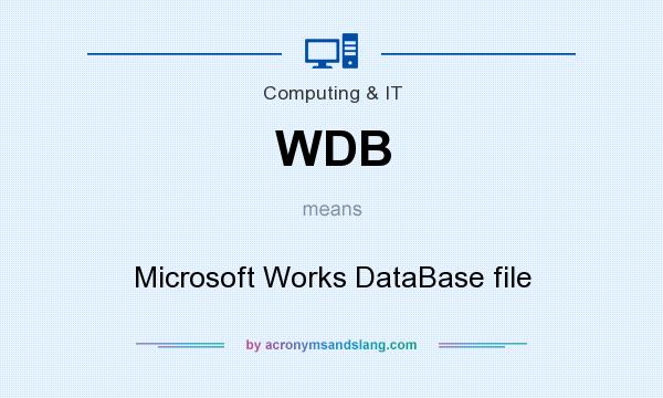 What does WDB mean? It stands for Microsoft Works DataBase file