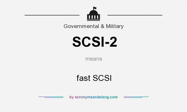 What does SCSI-2 mean? It stands for fast SCSI