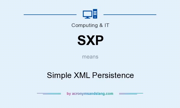 What does SXP mean? It stands for Simple XML Persistence