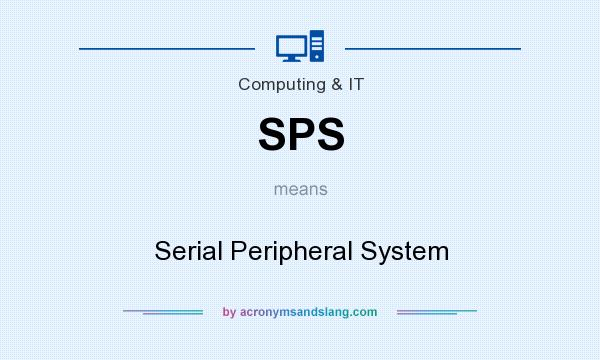 What does SPS mean? It stands for Serial Peripheral System