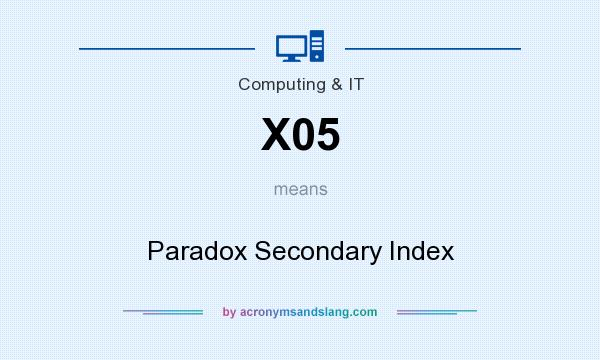 What does X05 mean? It stands for Paradox Secondary Index