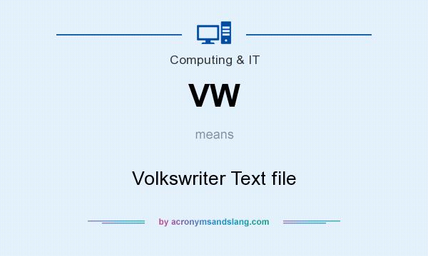 What does VW mean? It stands for Volkswriter Text file