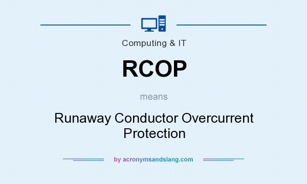 What does RCOP mean? It stands for Runaway Conductor Overcurrent Protection