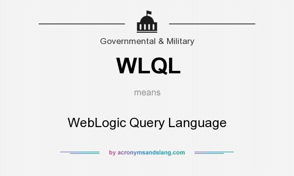 What does WLQL mean? It stands for WebLogic Query Language