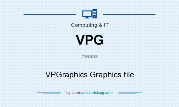 What does VPG mean? It stands for VPGraphics Graphics file