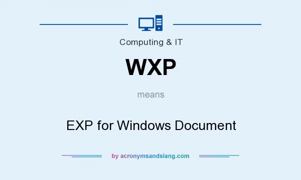 What does WXP mean? It stands for EXP for Windows Document