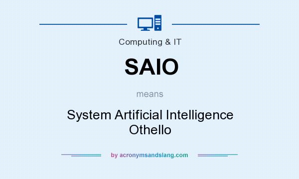 What does SAIO mean? It stands for System Artificial Intelligence Othello
