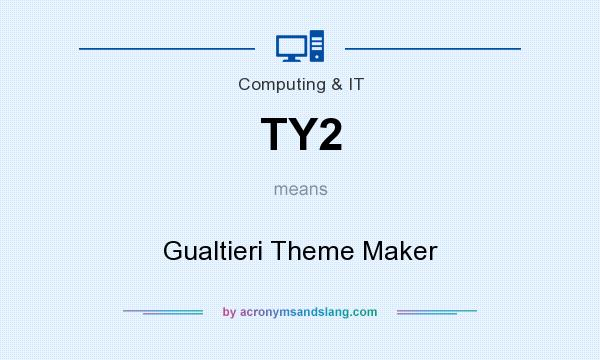 What does TY2 mean? It stands for Gualtieri Theme Maker