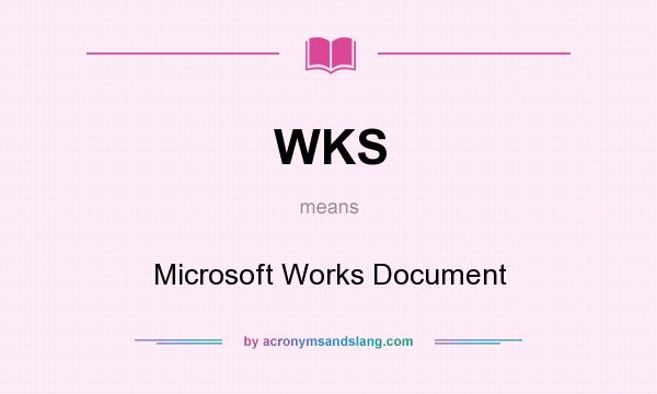 What does WKS mean? It stands for Microsoft Works Document