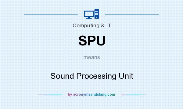 What does SPU mean? It stands for Sound Processing Unit