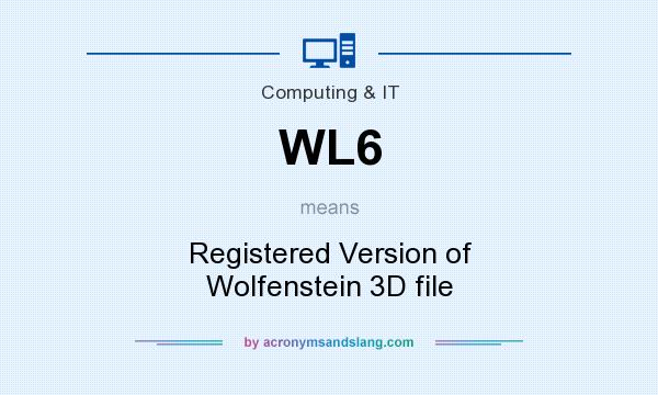 What does WL6 mean? It stands for Registered Version of Wolfenstein 3D file