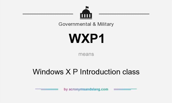 What does WXP1 mean? It stands for Windows X P Introduction class