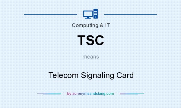 What does TSC mean? It stands for Telecom Signaling Card