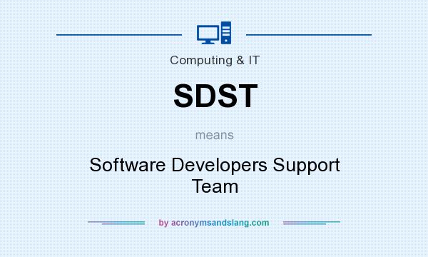 What does SDST mean? It stands for Software Developers Support Team
