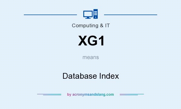 What does XG1 mean? It stands for Database Index