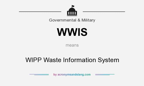 What does WWIS mean? It stands for WIPP Waste Information System