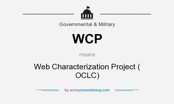 What does WCP mean? It stands for Web Characterization Project ( OCLC)
