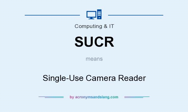 What does SUCR mean? It stands for Single-Use Camera Reader
