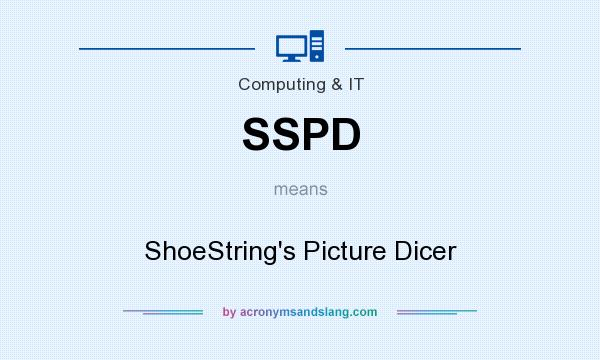 What does SSPD mean? It stands for ShoeString`s Picture Dicer