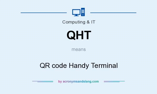 What does QHT mean? It stands for QR code Handy Terminal