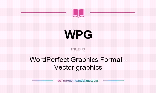 What does WPG mean? It stands for WordPerfect Graphics Format - Vector graphics