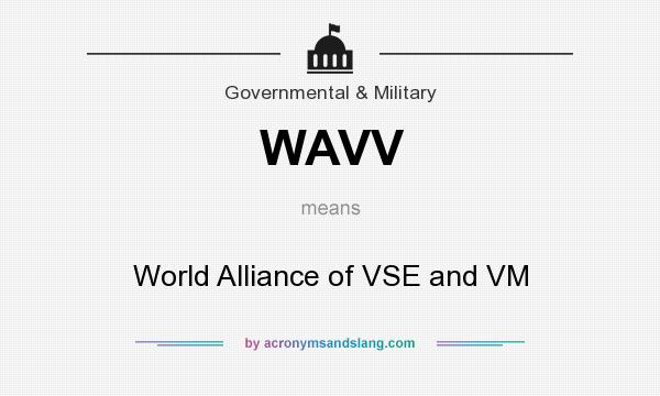 What does WAVV mean? It stands for World Alliance of VSE and VM