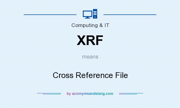 What does XRF mean? It stands for Cross Reference File