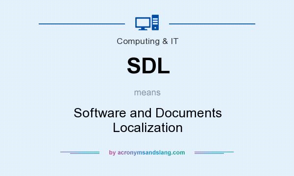 What does SDL mean? It stands for Software and Documents Localization