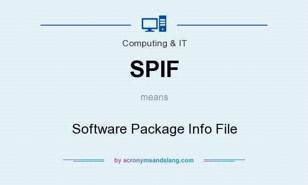 What does SPIF mean? It stands for Software Package Info File