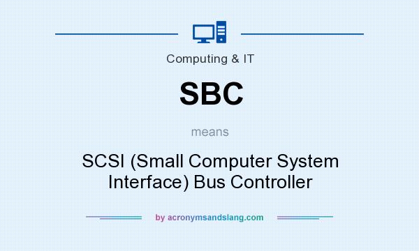 What does SBC mean? It stands for SCSI (Small Computer System Interface) Bus Controller