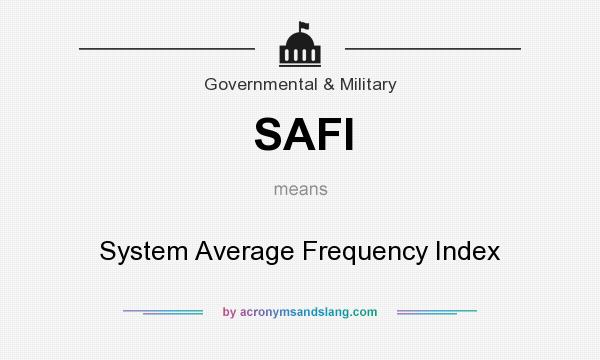 What does SAFI mean? It stands for System Average Frequency Index