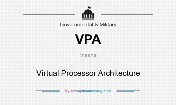 What does VPA mean? It stands for Virtual Processor Architecture