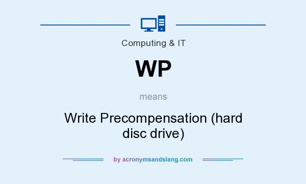What does WP mean? It stands for Write Precompensation (hard disc drive)