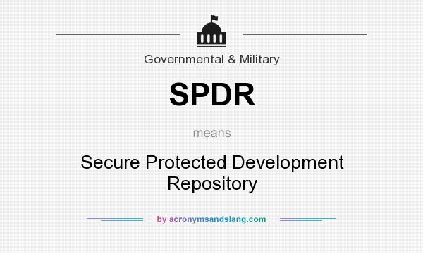 What does SPDR mean? It stands for Secure Protected Development Repository