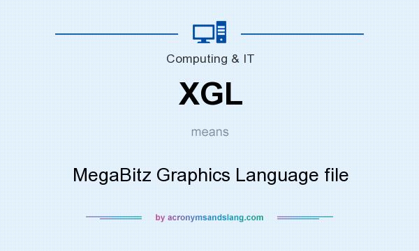 What does XGL mean? It stands for MegaBitz Graphics Language file