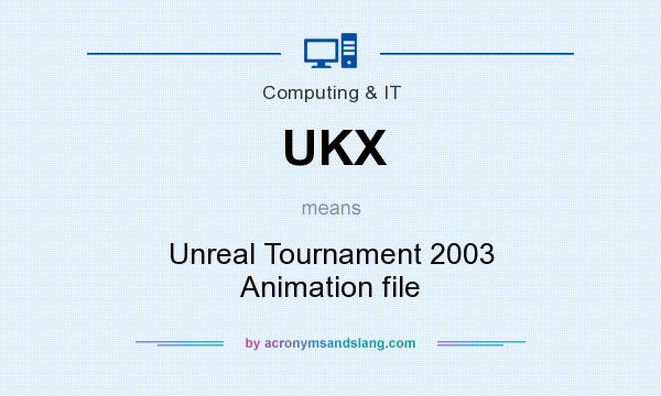 What does UKX mean? It stands for Unreal Tournament 2003 Animation file