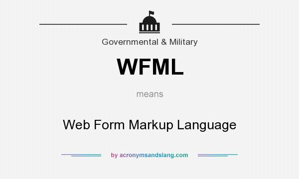 What does WFML mean? It stands for Web Form Markup Language